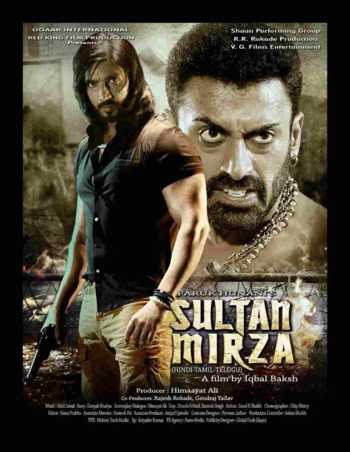 Sultan Mirza Film ,Underworld Tales ,Iqbal Baksh Directs ,Multilingual Cinema ,Hindi Tamil Telugu Release ,Okaab International ,RedKing Films Productions ,Shaan Performing Group ,RRRokde Productions ,VG Films International ,Deepak Bhatia Storytelling ,Himayat Ali Dialogues ,Dinesh R Patel Cinematography ,Santosh Singh Cinematography ,Javed R Shaikh Action ,Dilip Mistry Choreography ,Sahil Akhtar Khan ,Shweta Dubey ,Zarina Wahab ,Yashpal Sharma ,Anant Jog ,Sikandar Khan ,Dev Gill ,Sanjay Bhushan Patiyala ,Underworld Narratives ,Society Impact ,Pan India Release ,Film Trailers ,Indian Cinema ,OTT Platforms